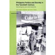 Philippine Politics and Society in the Twentieth Century : Colonial Legacies, Post-colonial Trajectories by Hedman, Eva-Lotta E.; Sidel, John, 9780203992012