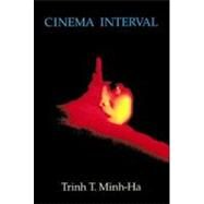 Cinema-Interval by Minh-ha,Trinh T., 9780415922012