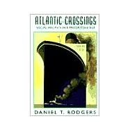 Atlantic Crossings,Rodgers, Daniel T.,9780674002012