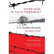 After War, Is Faith Possible? by Kennedy, G. A. Studdert; Walters, Kerry, 9780718892012