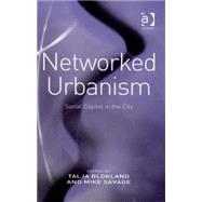 Networked Urbanism: Social Capital in the City by Blokland,Talja, 9780754672012