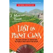 Lost on Planet China by Troost, J. Maarten, 9780767922012