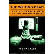 The Writing Dead by Fahy, Thomas, 9781628462012