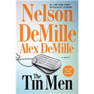 The Tin Men A Novel by DeMille, Nelson; DeMille, Alex, 9781668062012