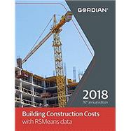 Building Construction Costs with RSMeans Data 2018 by Gordian, 9781946872012