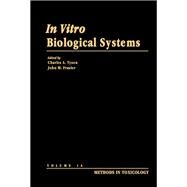 Methods in Toxicology Vol. 1, Pt. A : In Vitro Biological Systems by Tyson, Charles A.; Frazier, John M., 9780124612013