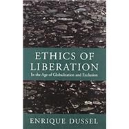 Ethics of Liberation by Dussel, Enrique; Mendieta, Eduardo; Bustillo, Camilo Perez; Angulo, Yolanda; Maldonado-Torres, Nelson, 9780822352013