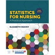 Statistics for Nursing: A Practical Approach by Heavey, Elizabeth, 9781284142013