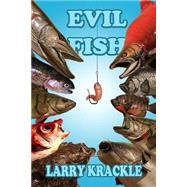 Evil Fish by Krackle, Larry, 9781505382013