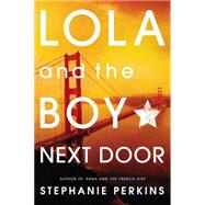 Lola and the Boy Next Door by Perkins, Stephanie, 9780142422014