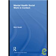 Mental Health Social Work in Context by Gould; Nick, 9780415452014