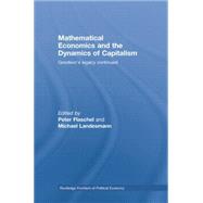 Mathematical Economics and the Dynamics of Capitalism: Goodwin's Legacy Continued by Flaschel; Peter, 9780415762014