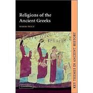 Religions of the Ancient Greeks by Simon Price, 9780521382014