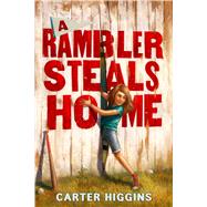 A Rambler Steals Home by Higgins, Carter, 9780544602014
