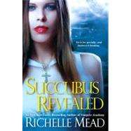 Succubus Revealed by Mead, Richelle, 9780758232014