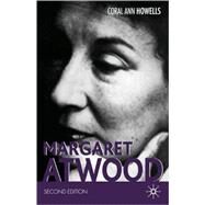 Margaret Atwood, Second Edition by Howells, Coral Ann, 9781403922014