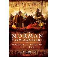 The Norman Commanders by Hill, Paul, 9781526782014