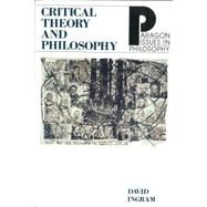Critical Theory Philosophy by Ingram, David, 9781557782014