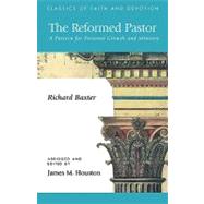 The Reformed Pastor by Baxter, Richard; Houston, James M.; Halverson, Richard C., 9781573832014