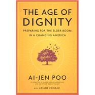 The Age of Dignity by Poo, Ai-Jen; Conrad, Ariane (CON), 9781620972014