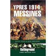 Ypres 1914 by Cave, Nigel; Sheldon, Jack, 9781781592014