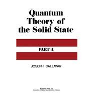Quantum Theory of the Solid State A by Callaway, Joseph, 9780121552015