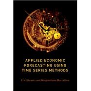Applied Economic Forecasting Using Time Series Methods by Ghysels, Eric; Marcellino, Massimiliano, 9780190622015