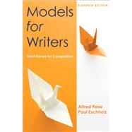 Models for Writers Short Essays for Composition by Rosa, Alfred; Eschholz, Paul, 9780312552015