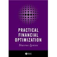 Practical Financial Optimization Decision Making for Financial Engineers by Zenios, Stavros A.; Markowitz, Harry M., 9781405132015