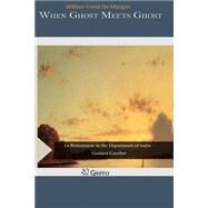 When Ghost Meets Ghost by De Morgan, William Frend, 9781505362015