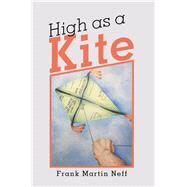 High As a Kite by Neff, Frank Martin, 9781984532015