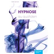 Hypnose au quotidien by Odile Germain; Docteur Jean-Marc Benhaiem, 9782012382015