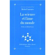 La Science et l'me du monde by Michel Cazenave, 9782226082015