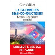 La guerre des semi-conducteurs by Chris Miller, 9782810012015