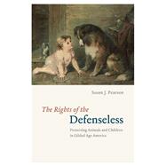 The Rights of the Defenseless by Pearson, Susan J., 9780226652016