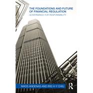 The Foundations and Future of Financial Regulation: Governance for Responsibility by Andenas; Mads, 9780415672016