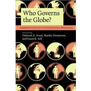 Who Governs the Globe? by Edited by Deborah D. Avant , Martha Finnemore , Susan K. Sell, 9780521122016