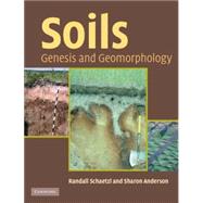 Soils: Genesis and Geomorphology by Randall J. Schaetzl , Sharon Anderson, 9780521812016