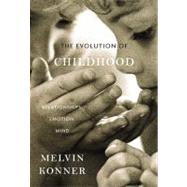 The Evolution of Childhood by Konner, Melvin, 9780674062016