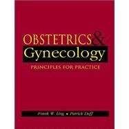 Obstetrics and Gynecology : Principles for Practice by Ling, Frank W., 9780838572016