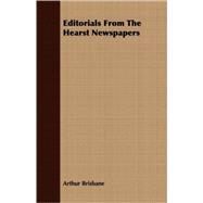 Editorials from the Hearst Newspapers by Brisbane, Arthur, 9781409702016