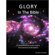 Glory in the Bible by Carpenter, David, 9781508872016