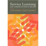 Service Learning and Literary Studies in English by Grobman, Laurie; Rosenberg, Roberta, 9781603292016