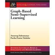 Graph-Based Semi-Supervised Learning by Subramanya, Amar; Talukdar, Partha Pratim, 9781627052016