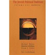 The Jewish Political Tradition; Volume I: Authority by Edited by Michael Walzer, Menachem Lorberbaum, Noam J. Zohar, and Yair Lorberbaum, 9780300102017