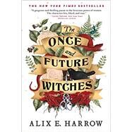 The Once and Future Witches by Harrow, Alix E., 9780316422017