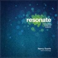 Resonate : Present Visual Stories That Transform Audiences by Duarte, Nancy, 9780470632017