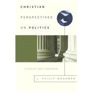 Christian Perspectives on Politics by Wogaman, J. Philip, 9780664222017