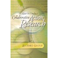 How to Conduct Collaborative Action Research by Sagor, Richard, 9780871202017
