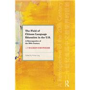 The Field of Chinese Language Education in the USA by Ling; Vivian, 9781138502017
